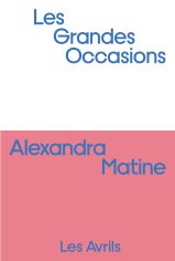 Couverture du roman Les grandes occasions écrit par Alexandra Matine