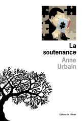 Couverture du roman La soutenance écrit par Anne Urbain